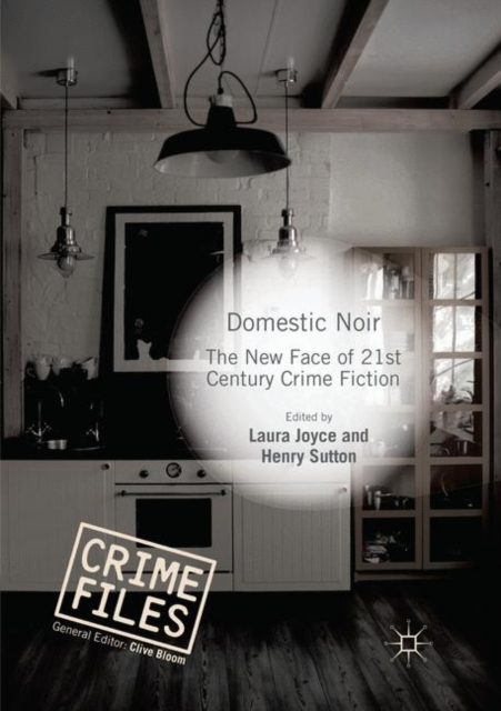 Domestic Noir : The New Face of 21st Century Crime Fiction, Paperback / softback Book