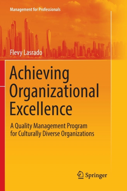 Achieving Organizational Excellence : A Quality Management Program for Culturally Diverse Organizations, Paperback / softback Book