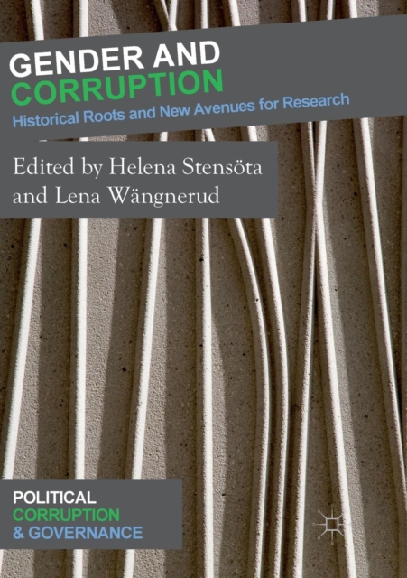 Gender and Corruption : Historical Roots and New Avenues for Research, Paperback / softback Book
