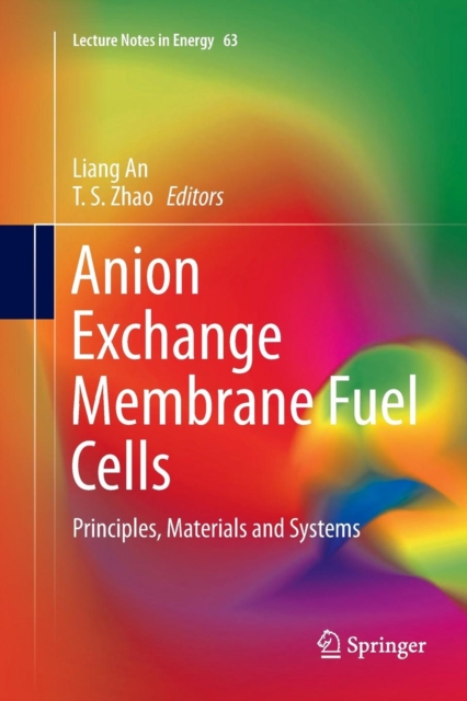 Anion Exchange Membrane Fuel Cells : Principles, Materials and Systems, Paperback / softback Book