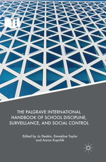 The Palgrave International Handbook of School Discipline, Surveillance, and Social Control, Paperback / softback Book