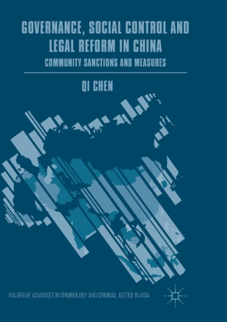 Governance, Social Control and Legal Reform in China : Community Sanctions and Measures, Paperback / softback Book