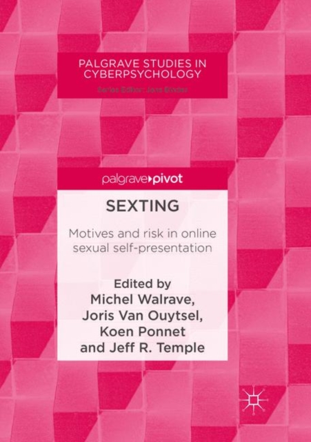 Sexting : Motives and risk in online sexual self-presentation, Paperback / softback Book