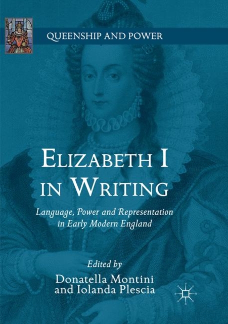 Elizabeth I in Writing : Language, Power and Representation in Early Modern England, Paperback / softback Book
