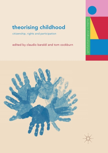Theorising Childhood : Citizenship, Rights and Participation, Paperback / softback Book