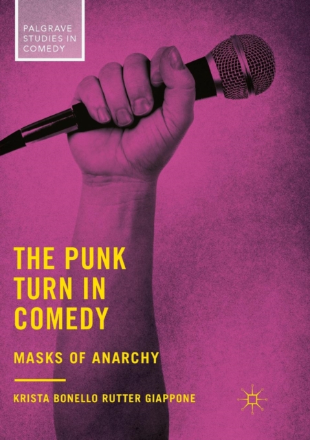 The Punk Turn in Comedy : Masks of Anarchy, Paperback / softback Book