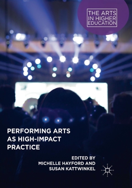 Performing Arts as High-Impact Practice, Paperback / softback Book