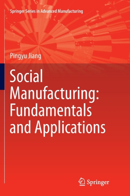 Social Manufacturing: Fundamentals and Applications, Paperback / softback Book