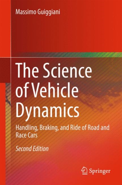The Science of Vehicle Dynamics : Handling, Braking, and Ride of Road and Race Cars, Paperback / softback Book