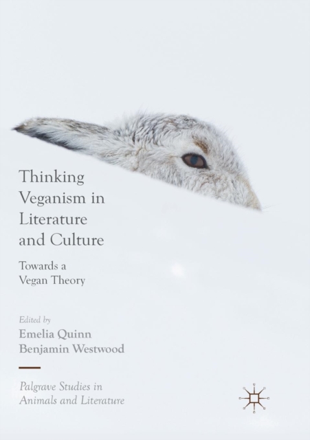 Thinking Veganism in Literature and Culture : Towards a Vegan Theory, Paperback / softback Book