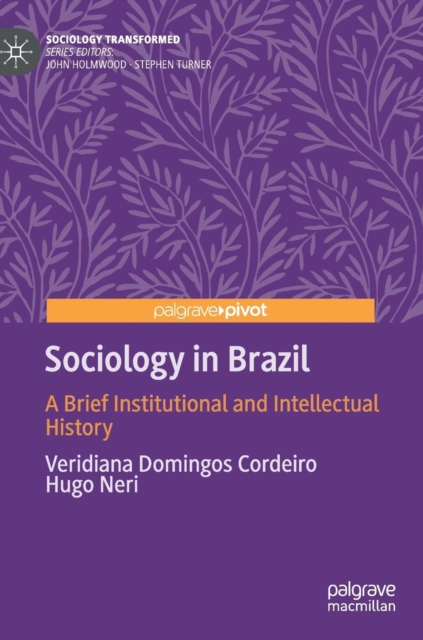 Sociology in Brazil : A Brief Institutional and Intellectual History, Hardback Book