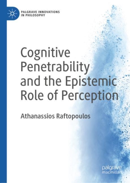 Cognitive Penetrability and the Epistemic Role of Perception, Hardback Book
