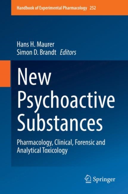 New Psychoactive Substances : Pharmacology, Clinical, Forensic and Analytical Toxicology, Hardback Book