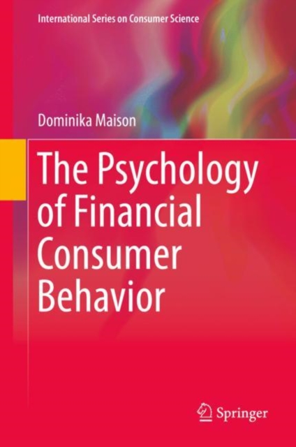 The Psychology of Financial Consumer Behavior, Hardback Book