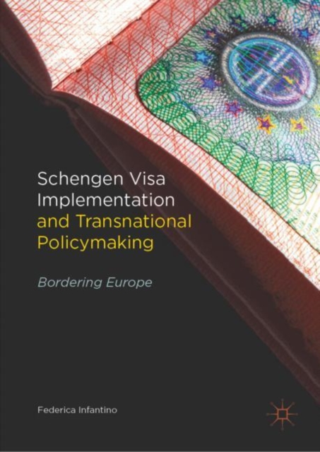 Schengen Visa Implementation and Transnational Policymaking : Bordering Europe, Hardback Book