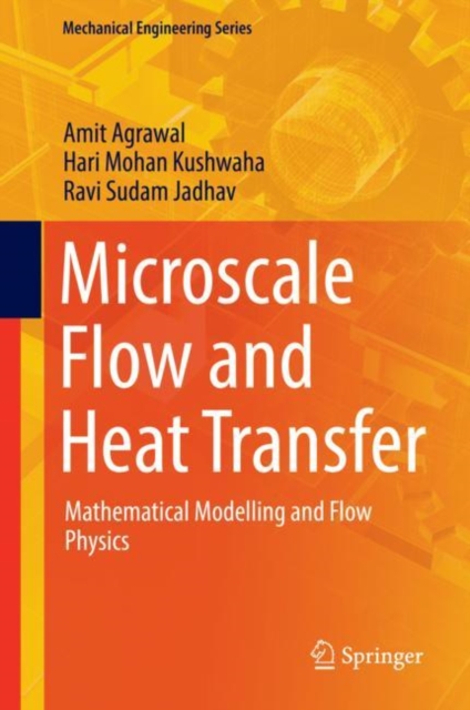 Microscale Flow and Heat Transfer : Mathematical Modelling and Flow Physics, Hardback Book