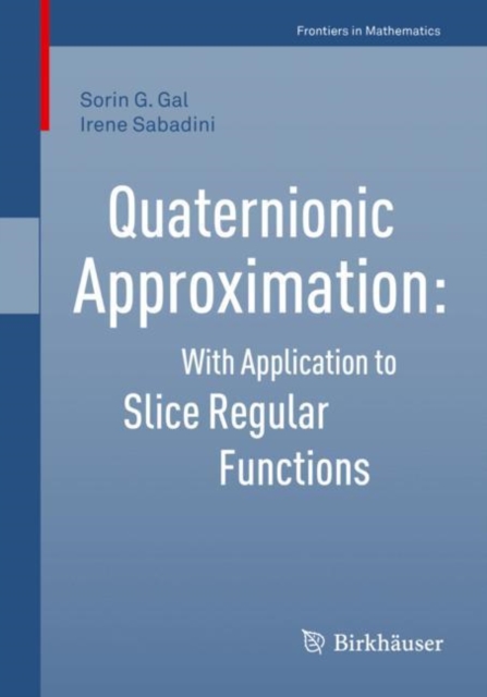 Quaternionic Approximation : With Application to Slice Regular Functions, PDF eBook