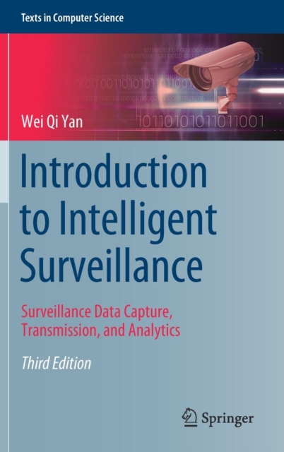 Introduction to Intelligent Surveillance : Surveillance Data Capture, Transmission, and Analytics, Hardback Book
