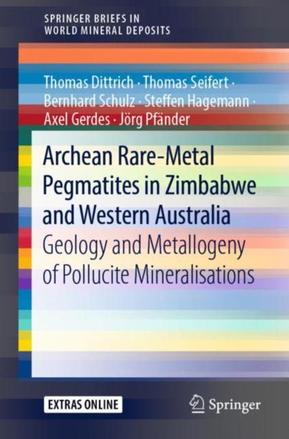 Archean Rare-Metal Pegmatites in Zimbabwe and Western Australia : Geology and Metallogeny of Pollucite Mineralisations, Paperback / softback Book