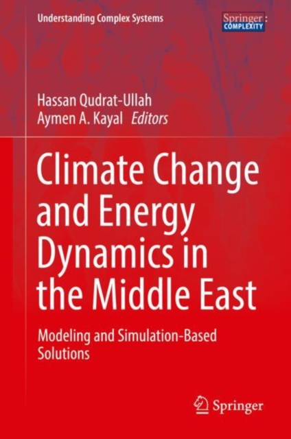 Climate Change and Energy Dynamics in the Middle East : Modeling and Simulation-Based Solutions, Hardback Book