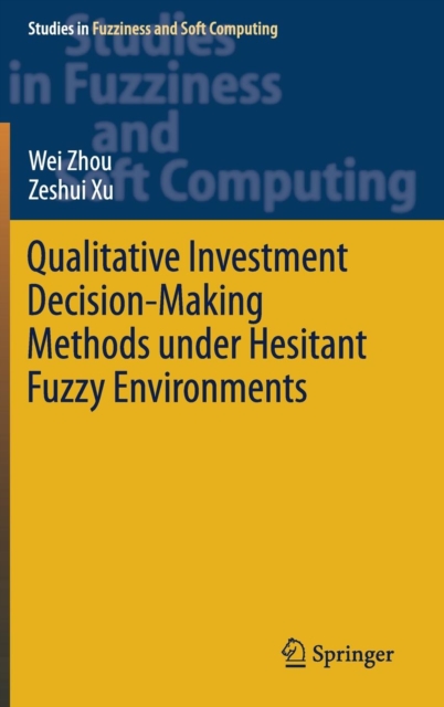 Qualitative Investment Decision-Making Methods under Hesitant Fuzzy Environments, Hardback Book
