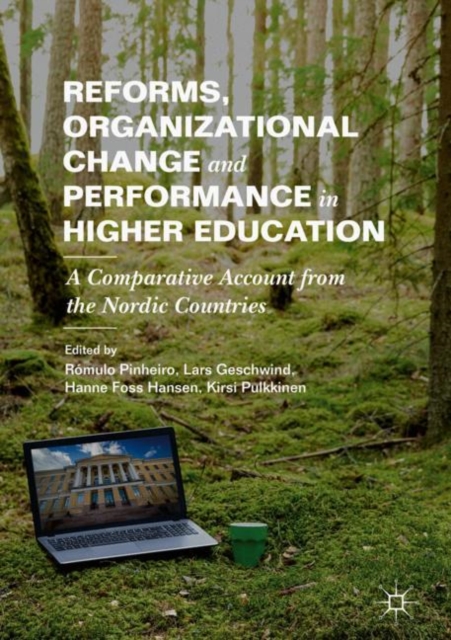 Reforms, Organizational Change and Performance in Higher Education : A Comparative Account from the Nordic Countries, Hardback Book