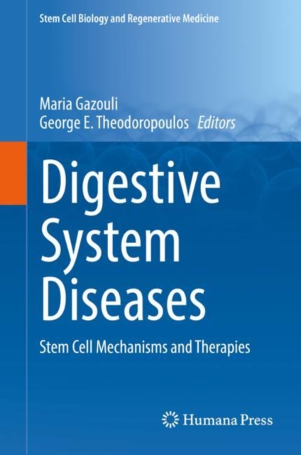 Digestive System Diseases : Stem Cell Mechanisms and Therapies, Hardback Book