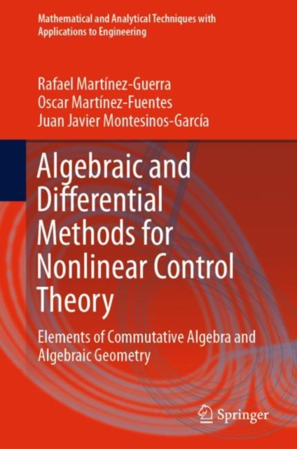 Algebraic and Differential Methods for Nonlinear Control Theory : Elements of Commutative Algebra and Algebraic Geometry, Hardback Book
