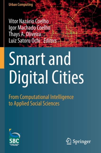 Smart and Digital Cities : From Computational Intelligence to Applied Social Sciences, Paperback / softback Book