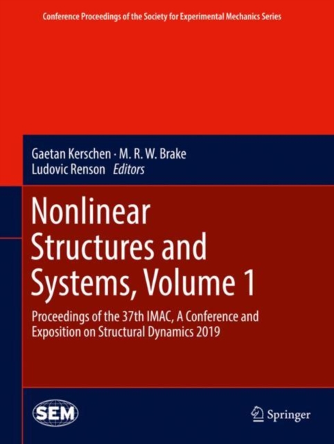 Nonlinear Structures and Systems, Volume 1 : Proceedings of the 37th IMAC, A Conference and Exposition on Structural Dynamics 2019, Hardback Book