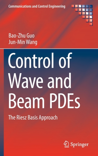 Control of Wave and Beam PDEs : The Riesz Basis Approach, Hardback Book