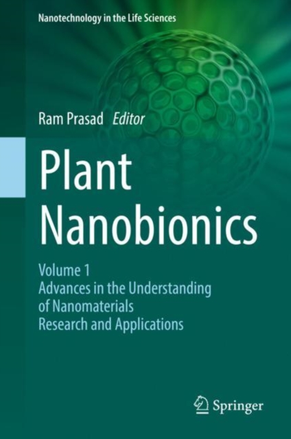 Plant Nanobionics : Volume 1, Advances in the Understanding of Nanomaterials Research and Applications, Hardback Book