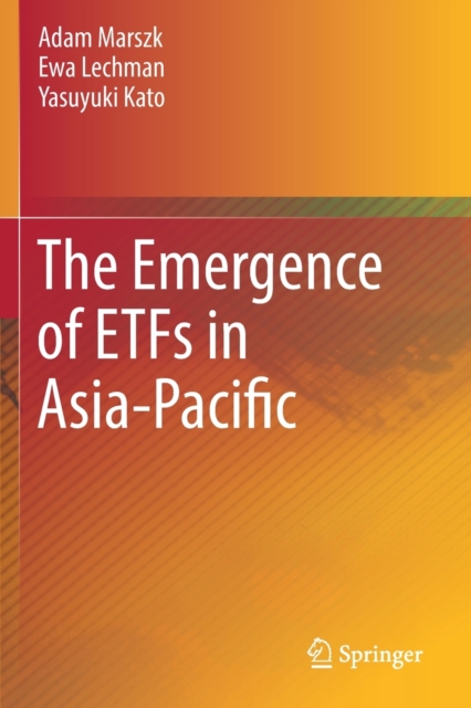 The Emergence of ETFs in Asia-Pacific, Paperback / softback Book