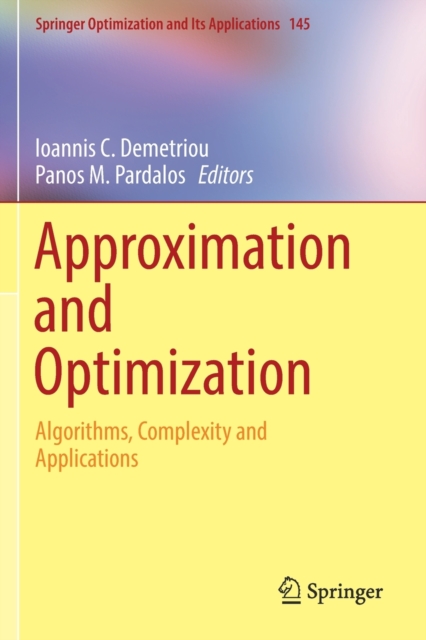 Approximation and Optimization : Algorithms, Complexity and Applications, Paperback / softback Book