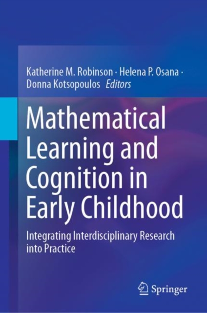 Mathematical Learning and Cognition in Early Childhood : Integrating Interdisciplinary Research into Practice, Hardback Book