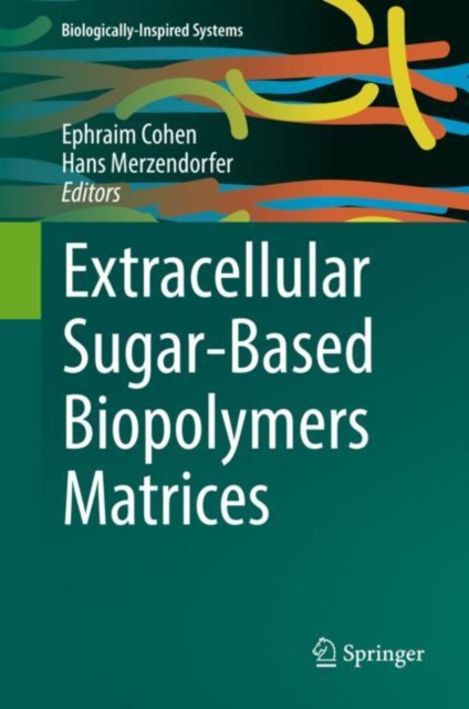 Extracellular Sugar-Based Biopolymers Matrices, Hardback Book