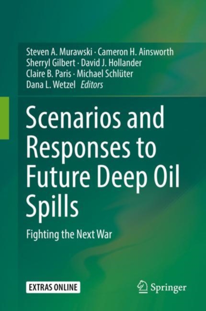 Scenarios and Responses to Future Deep Oil Spills : Fighting the Next War, Hardback Book
