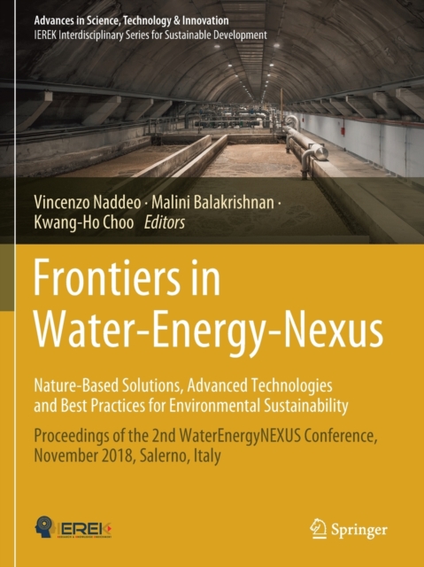 Frontiers in Water-Energy-Nexus-Nature-Based Solutions, Advanced Technologies and Best Practices for Environmental Sustainability : Proceedings of the 2nd WaterEnergyNEXUS Conference, November 2018, S, Paperback / softback Book