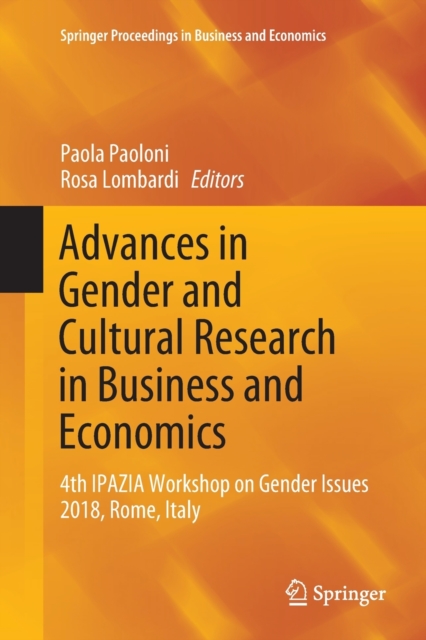 Advances in Gender and Cultural Research in Business and Economics : 4th IPAZIA Workshop on Gender Issues 2018, Rome, Italy, Paperback / softback Book