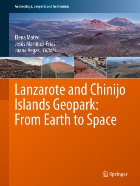 Lanzarote and Chinijo Islands Geopark: From Earth to Space, Hardback Book