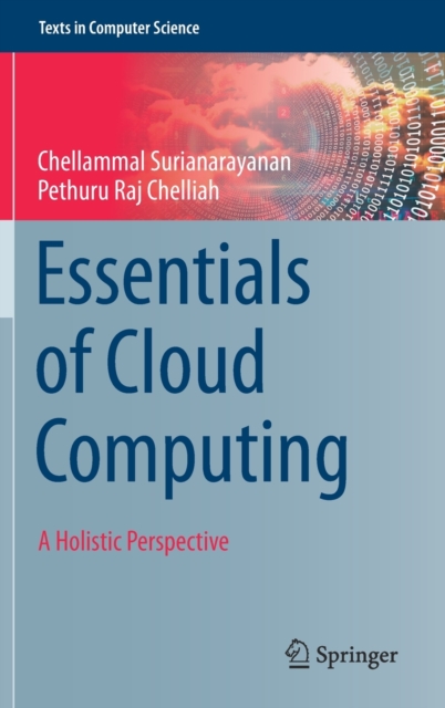 Essentials of Cloud Computing : A Holistic Perspective, Hardback Book
