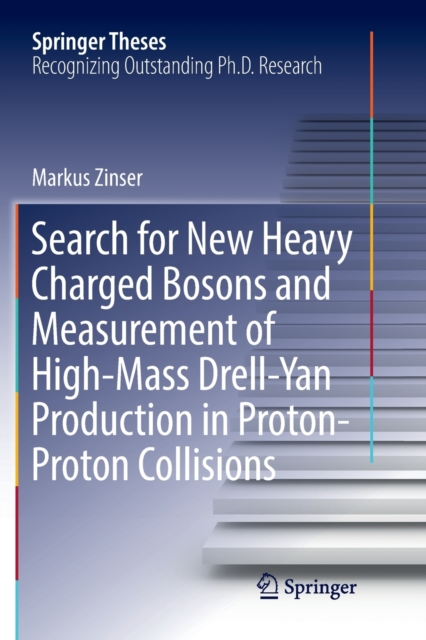 Search for New Heavy Charged Bosons and Measurement of High-Mass Drell-Yan Production in Proton-Proton Collisions, Paperback / softback Book