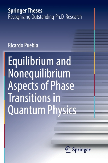 Equilibrium and Nonequilibrium Aspects of Phase Transitions in Quantum Physics, Paperback / softback Book