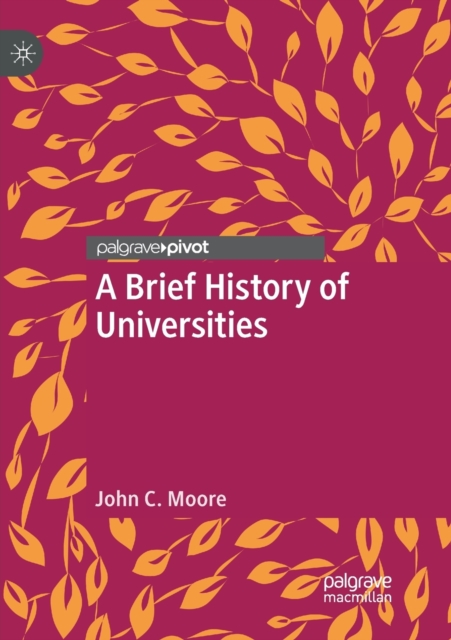 A Brief History of Universities, Paperback / softback Book