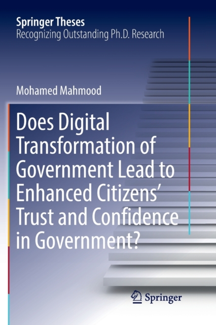 Does Digital Transformation of Government Lead to Enhanced Citizens’ Trust and Confidence in Government?, Paperback / softback Book