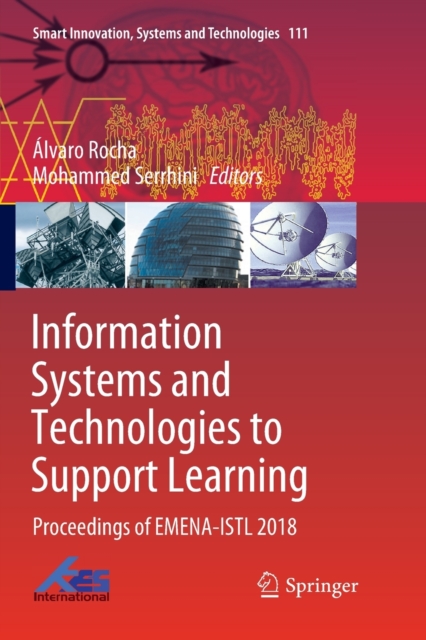 Information Systems and Technologies to Support Learning : Proceedings of EMENA-ISTL 2018, Paperback / softback Book