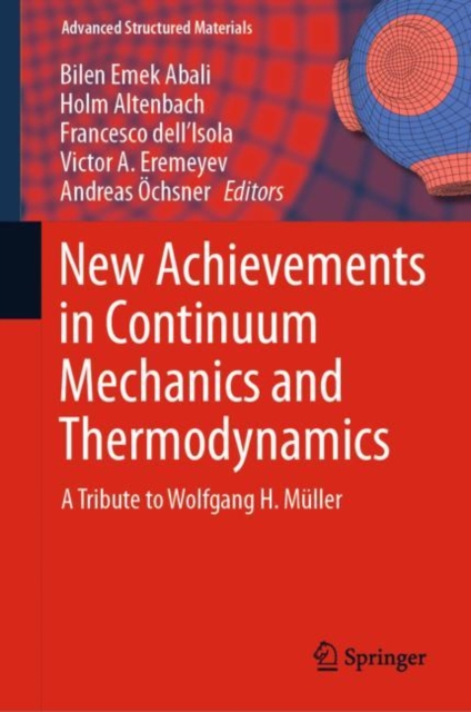 New Achievements in Continuum Mechanics and Thermodynamics : A Tribute to Wolfgang H. Muller, PDF eBook