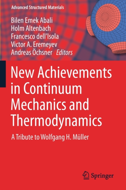 New Achievements in Continuum Mechanics and Thermodynamics : A Tribute to Wolfgang H. Muller, Paperback / softback Book