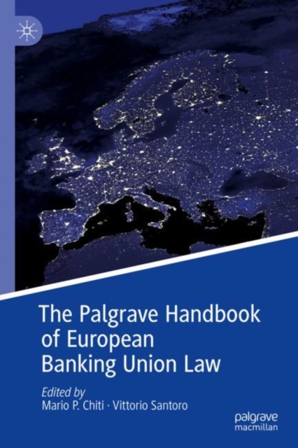The Palgrave Handbook of European Banking Union Law, Hardback Book
