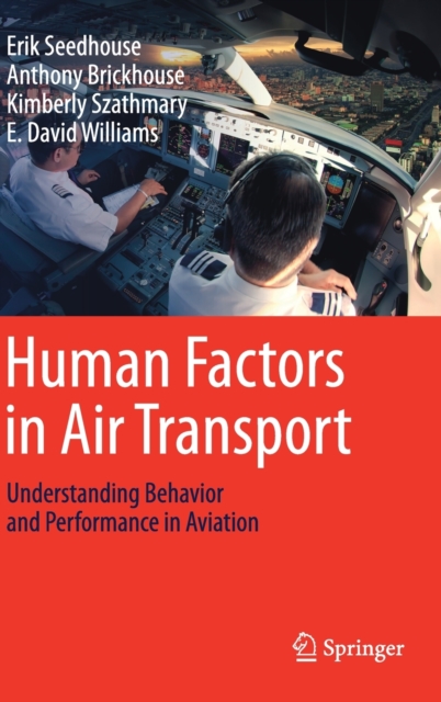 Human Factors in Air Transport : Understanding Behavior and Performance in Aviation, Hardback Book